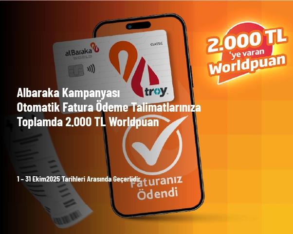 Albaraka Kampanyası - Otomatik Fatura Ödeme Talimatlarınıza Toplamda 2.000 TL Worldpuan Albaraka Kampanyası - Otomatik Fatura Ödeme Talimatlarınıza Toplamda 2.000 TL Worldpuan