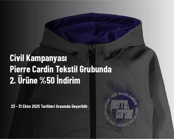 Civil Kampanyası - Pierre Cardin Tekstil Grubunda 2. Ürüne %50 İndirim Civil Kampanyası - Pierre Cardin Tekstil Grubunda 2. Ürüne %50 İndirim