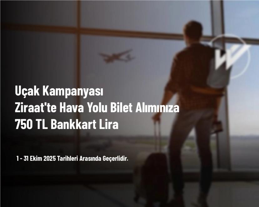 Uçak Kampanyası - Ziraat'te Hava Yolu Bilet Alımınıza 750 TL Bankkart Lira Uçak Kampanyası - Ziraat'te Hava Yolu Bilet Alımınıza 750 TL Bankkart Lira