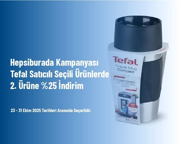 Hepsiburada Kampanyası - Tefal Satıcılı Seçili Ürünlerde 2. Ürüne %25 İndirim Hepsiburada Kampanyası - Tefal Satıcılı Seçili Ürünlerde 2. Ürüne %25 İndirim