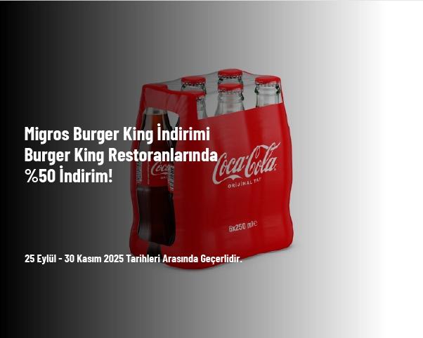 Migros Burger King İndirimi - Burger King Restoranlarında %50 İndi̇ri̇m! Migros Burger King İndirimi - Burger King Restoranlarında %50 İndi̇ri̇m!