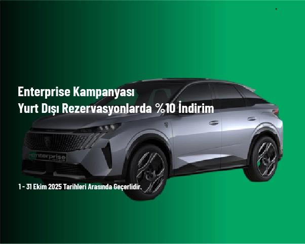Enterprise Kampanyası - Yurt Dışı Rezervasyonlarda %10 İndirim Enterprise Kampanyası - Yurt Dışı Rezervasyonlarda %10 İndirim