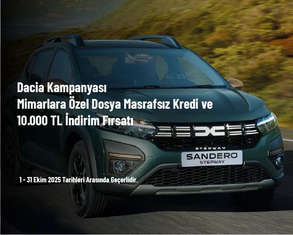 Dacia Kampanyası - Mimarlara Özel Dosya Masrafsız Kredi ve 10.000 TL İndirim Fırsatı Dacia Kampanyası - Mimarlara Özel Dosya Masrafsız Kredi ve 10.000 TL İndirim Fırsatı