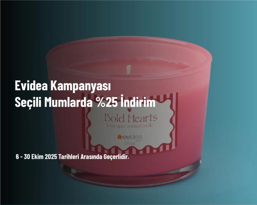 Evidea Kampanyası - Seçili Mumlarda %25 İndirim Evidea Kampanyası - Seçili Mumlarda %25 İndirim