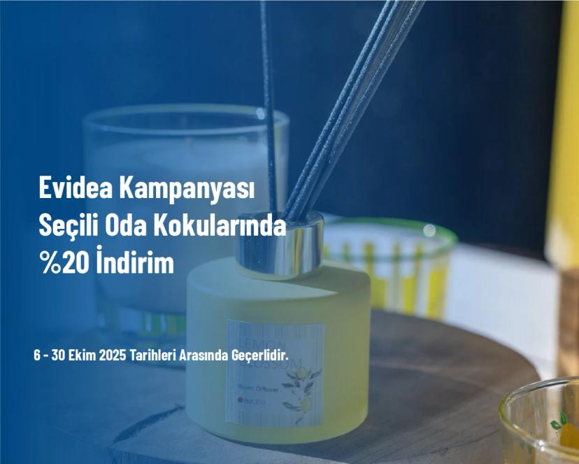 Evidea Kampanyası - Seçili Oda Kokularında %20 İndirim Evidea Kampanyası - Seçili Oda Kokularında %20 İndirim