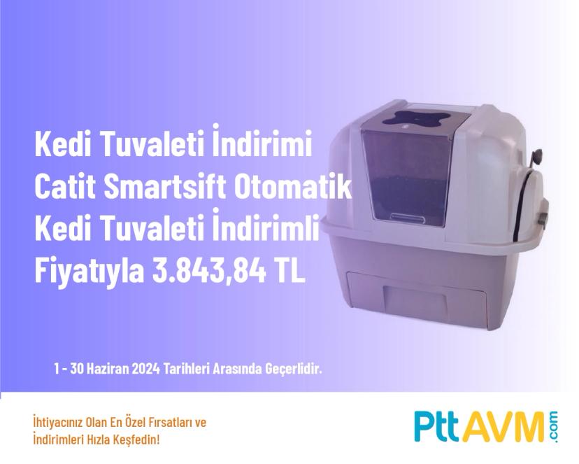 Kedi Tuvaleti İndirimi - Catit Smartsift Otomatik Kedi Tuvaleti İndirimli Fiyatıyla 3.843,84 TL