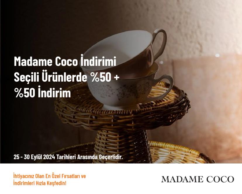 Madame Coco İndirimi - Seçili Ürünlerde %50 + %50 İndirim