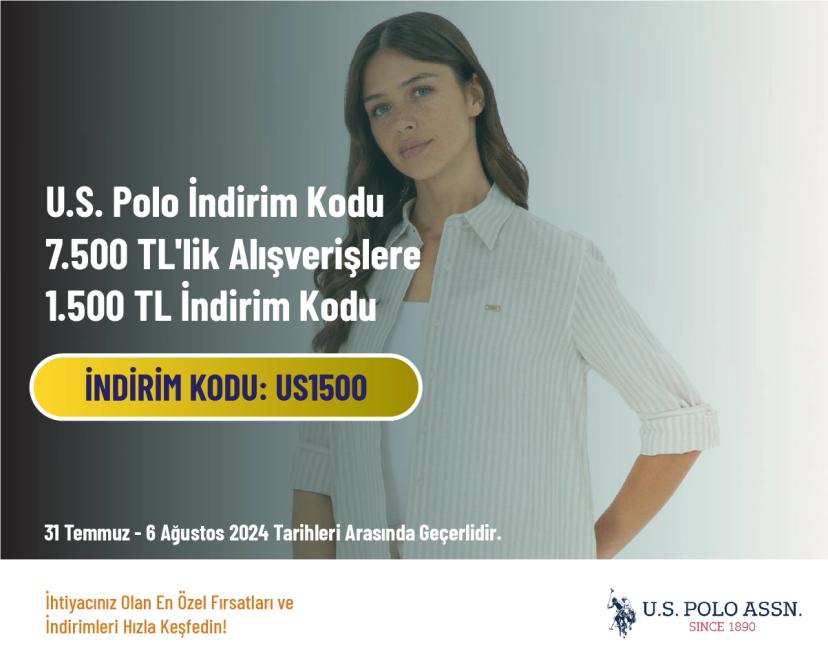 U.S. Polo İndirim Kodu - 7.500 TL'lik Alışverişlere 1.500 TL İndirim Kodu