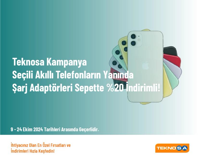 Teknosa Kampanya - Seçili Akıllı Telefonların Yanında Şarj Adaptörleri Sepette %20 İndirimli!