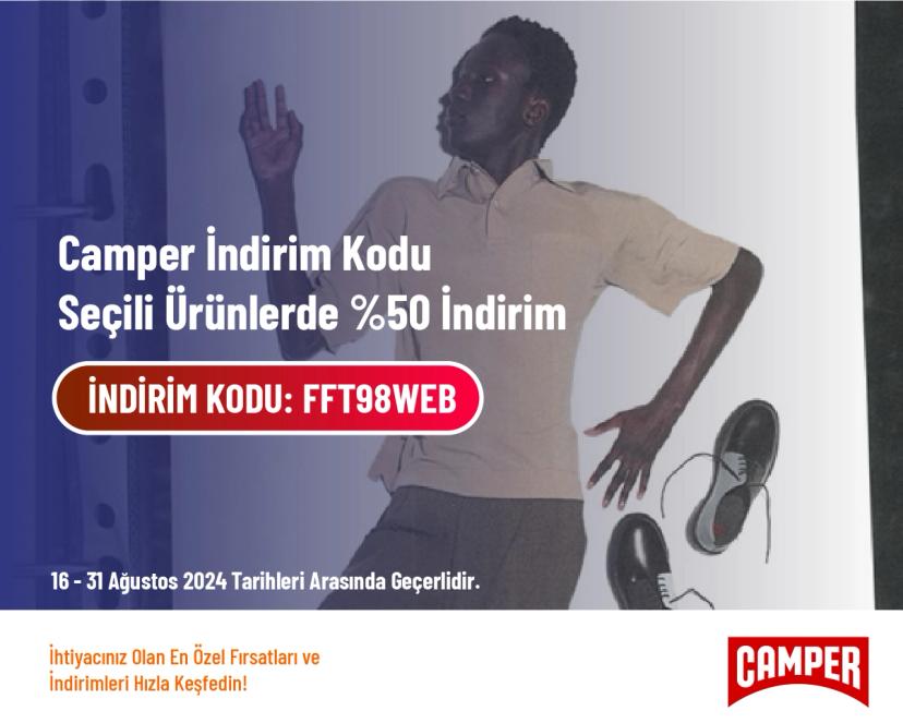 Camper İndirim Kodu - Seçili Ürünlerde %50 İndirim