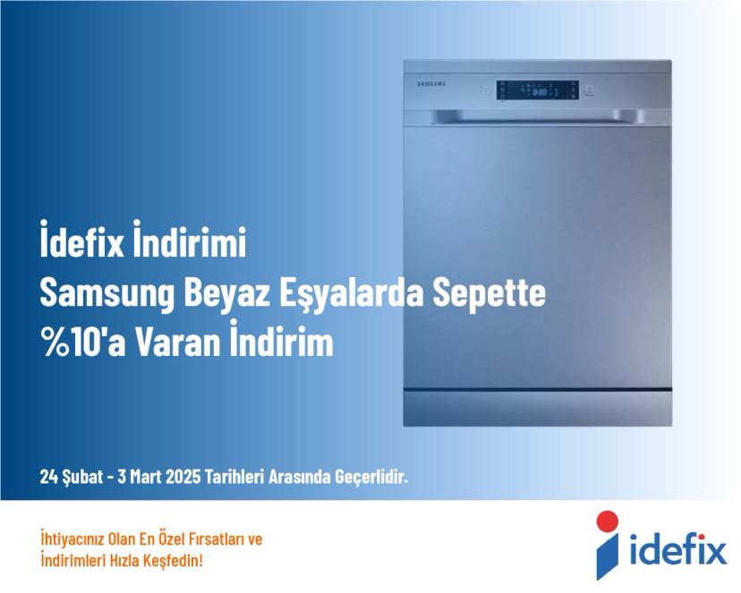 İdefix İndirimi - Samsung Beyaz Eşyalarda Sepette %10'a Varan İndirim