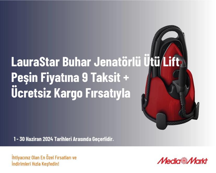 MediaMarkt İndirim - LauraStar Buhar Jenatörlü Ütü Lift Peşin Fiyatına 9 Taksit + Ücretsiz Kargo Fırsatıyla