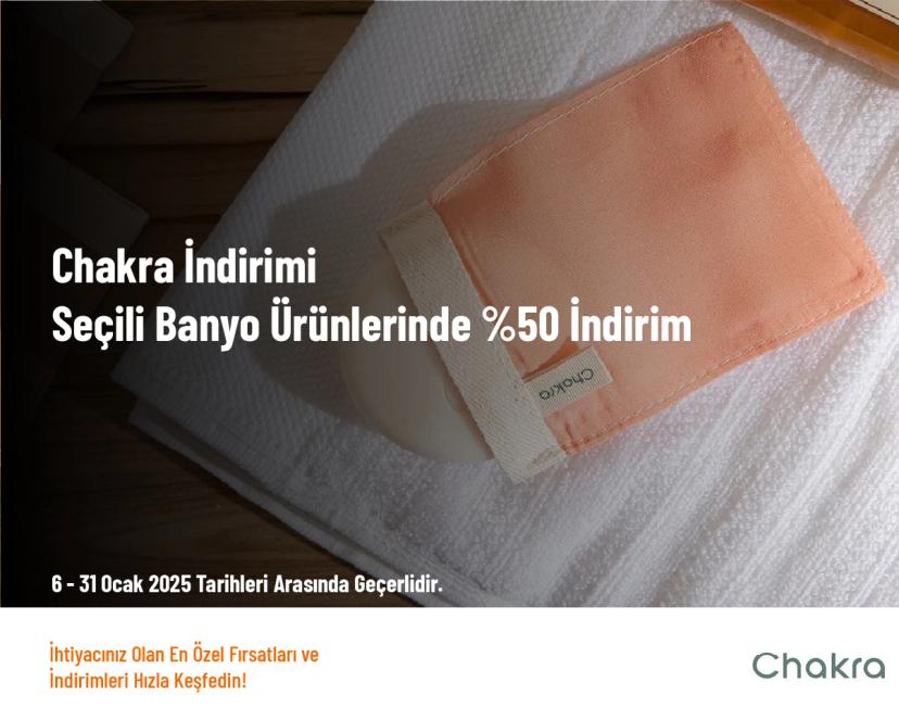 Chakra İndirimi - Seçili Banyo Ürünlerinde %50 İndirim