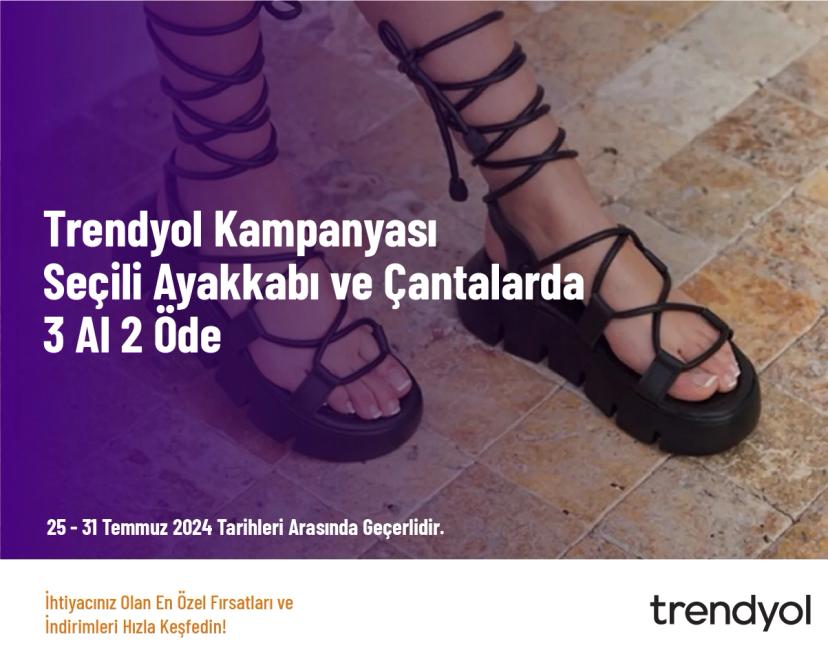 Trendyol Kampanyası - Seçili Ayakkabı ve Çantalarda 3 Al 2 Öde