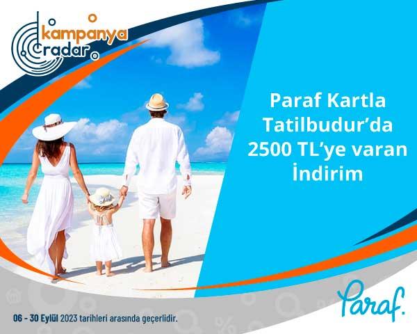 Paraf kartla Tatilbudur’da 2500 liraya varan indirim