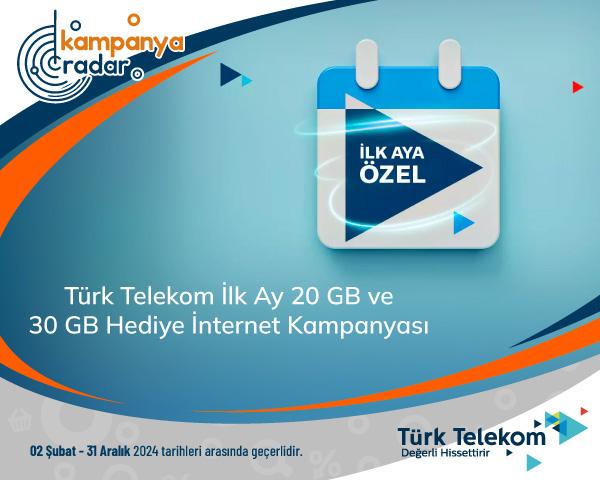 Türk Telekom İlk Ay 20 GB ve 30 GB Hediye İnternet Kampanyası