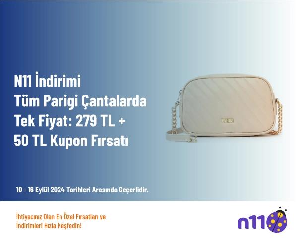 N11 İndirimi - Tüm Parigi Çantalarda Tek Fiyat: 279 TL + 50 TL Kupon Fırsatı