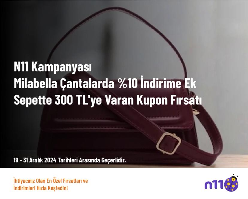 N11 Kampanyası - Milabella Çantalarda %10 İndirime Ek Sepette 300 TL'ye Varan Kupon Fırsatı