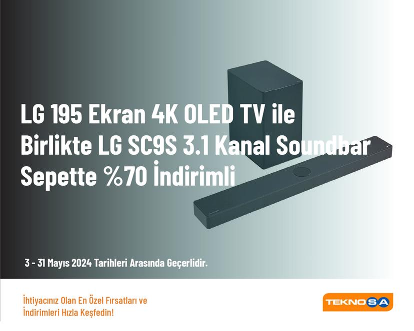 LG 195 Ekran 4K OLED TV ile Birlikte LG SC9S 3.1 Kanal Soundbar Sepette %70 İndirimli