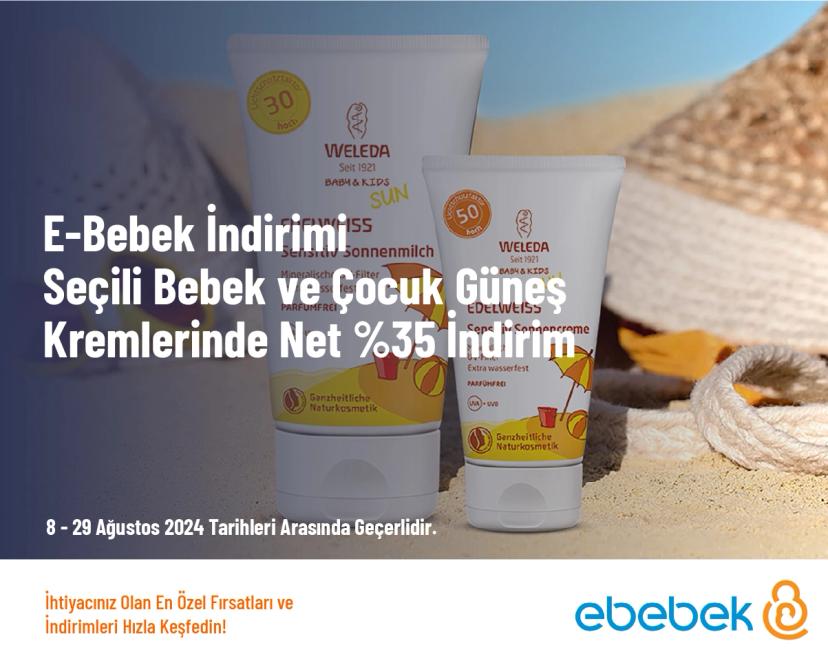 E-Bebek İndirimi - Seçili Bebek ve Çocuk Güneş Kremlerinde Net %35 İndirim