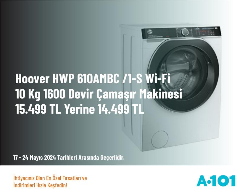 Hoover HWP 610AMBC /1-S Wi-Fi 10 Kg 1600 Devir Çamaşır Makinesi 15.499 TL Yerine 14.499 TL