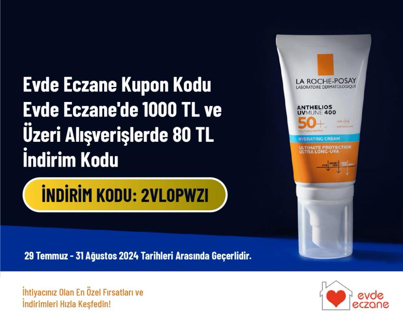 Evde Eczane Kupon Kodu - Evde Eczane'de 1000 TL ve Üzeri Alışverişlerde 80 TL İndirim Kodu