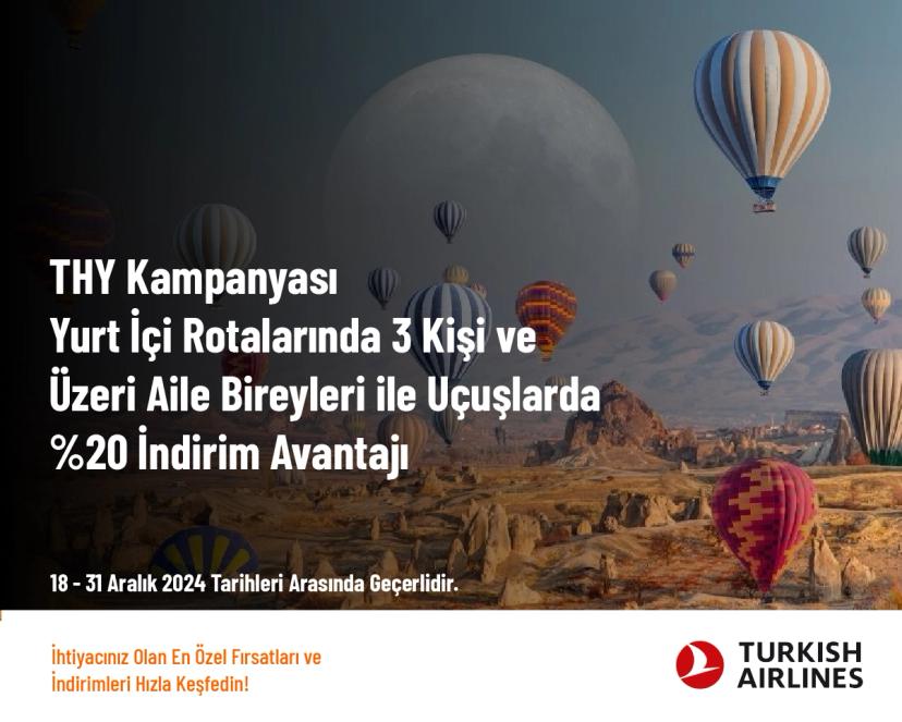 THY Kampanyası - Yurt İçi Rotalarında 3 Kişi ve Üzeri Aile Bireyleri ile Uçuşlarda %20 İndirim Avantajı