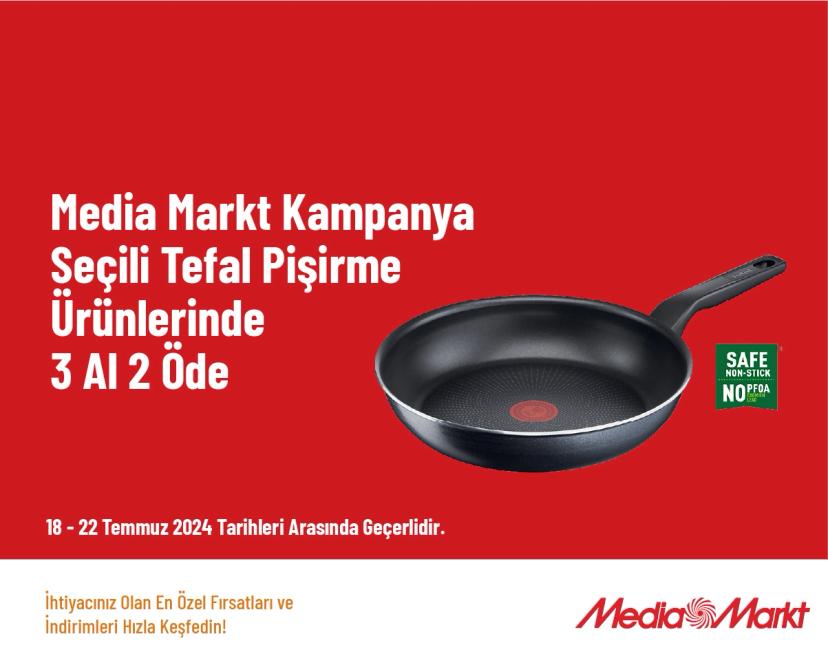 Media Markt Kampanya - Seçili Tefal Pişirme Ürünlerinde 3 Al 2 Öde