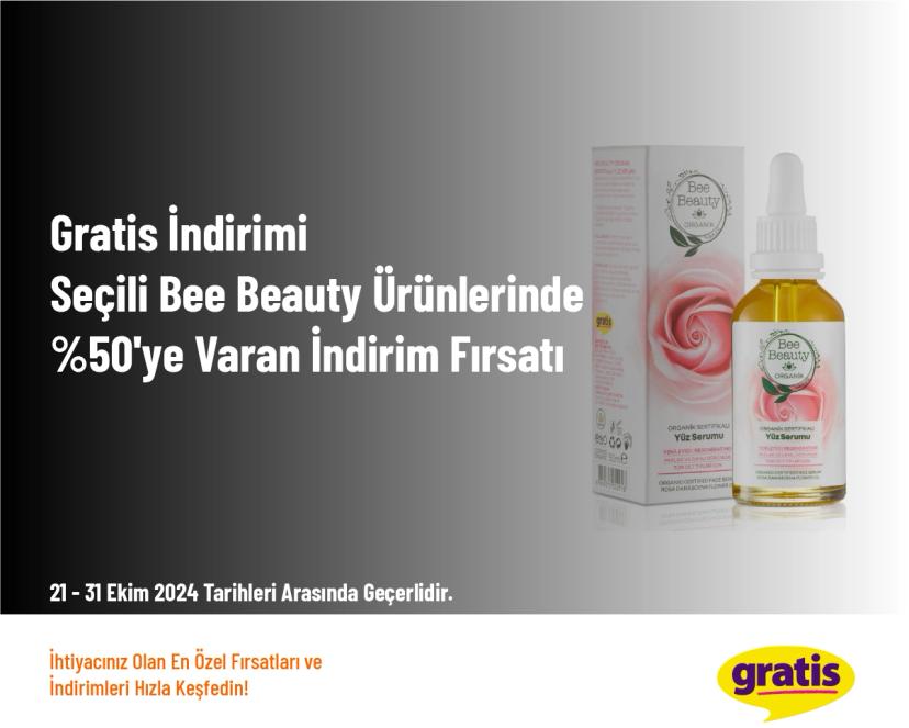 Gratis İndirimi - Seçili Bee Beauty Ürünlerinde %50'ye Varan İndirim Fırsatı