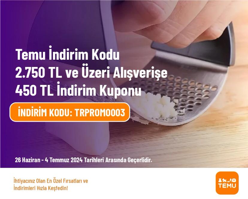 Temu İndirim Kodu - 2.750 TL ve Üzeri Alışverişe 450 TL İndirim Kuponu