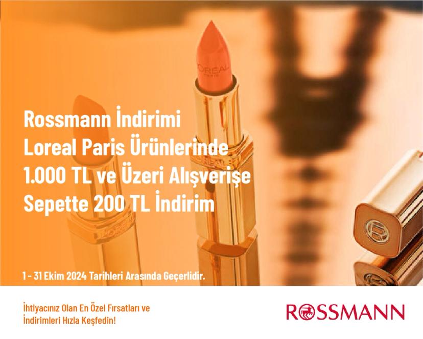 Rossmann İndirimi - Loreal Paris Ürünlerinde 1.000 TL ve Üzeri Alışverişe Sepette 200 TL İndirim