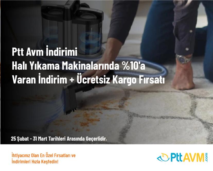 Ptt Avm İndirimi - Halı Yıkama Makinalarında %10'a Varan İndirim + Ücretsiz Kargo Fırsatı