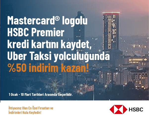 Mastercard Logolu HSBC Premier Kredi Kartını Kaydet, Uber Taksi Yolculuğunda %50 İndirim Kazan!