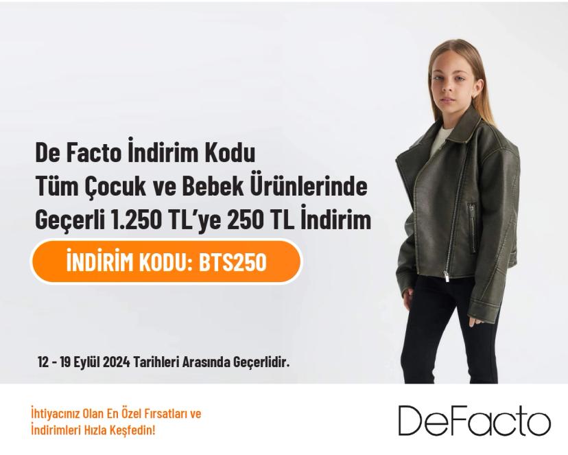 De Facto İndirim Kodu - Tüm Çocuk ve Bebek Ürünlerinde Geçerli 1.250 TL’ye 250 TL İndirim