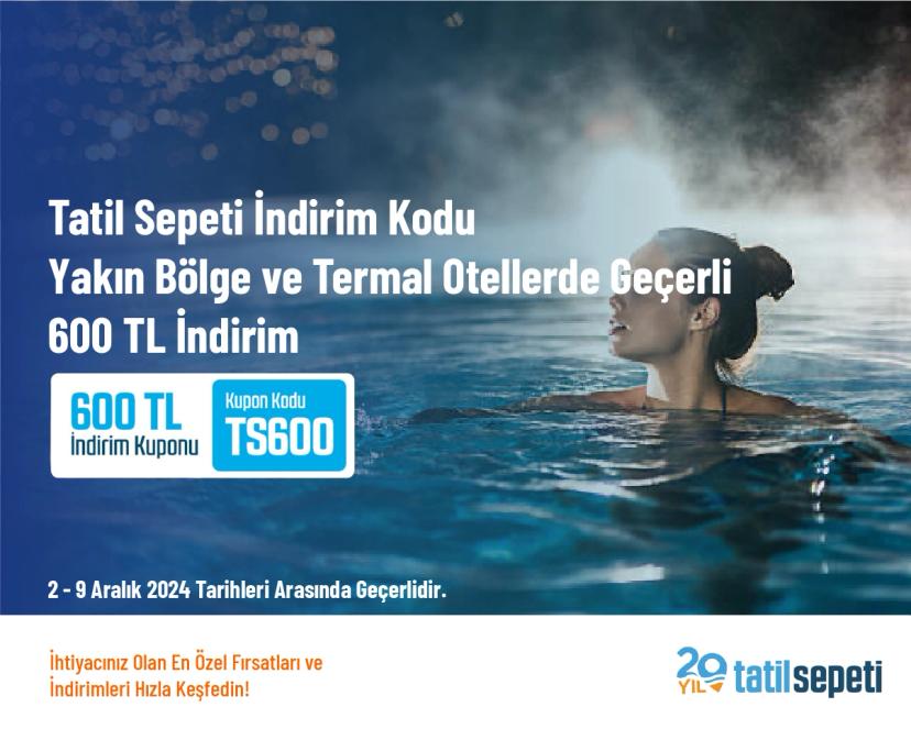 Tatil Sepeti İndirim Kodu - Yakın Bölge ve Termal Otellerde Geçerli 600 TL İndirim