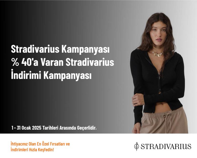 Stradivarius Kampanyası - % 40'a Varan Stradivarius İndirimi Kampanyası