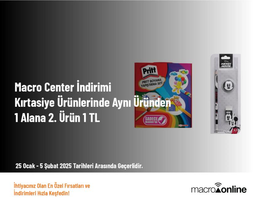 Macro Center İndirimi - Kırtasiye Ürünlerinde Aynı Üründen 1 Alana 2. Ürün 1 TL