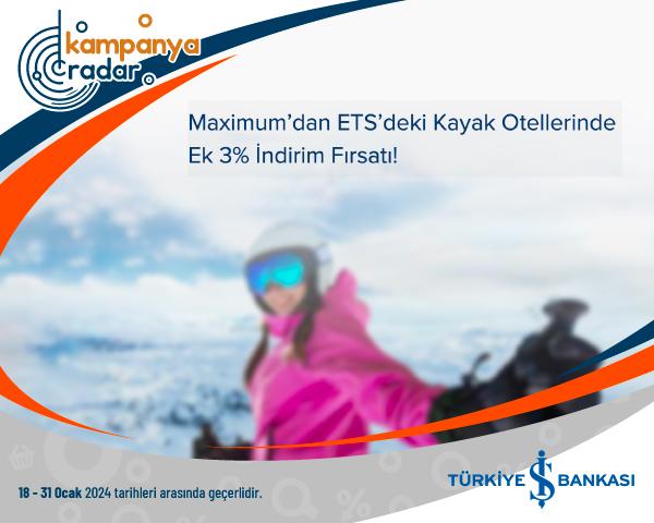 Maximum’dan ETS’deki Kayak Otellerinde Ek 3% İndirim Fırsatı!