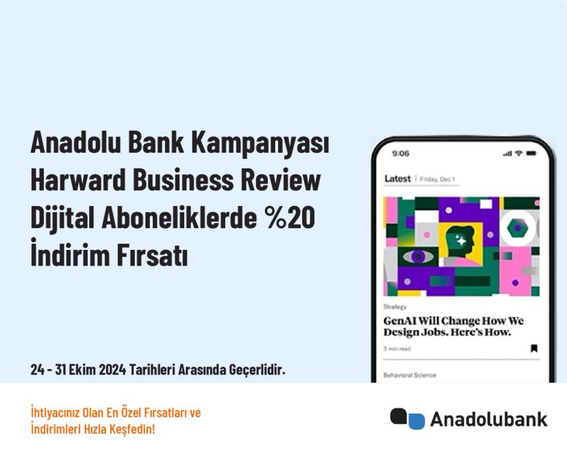 Anadolu Bank Kampanyası - Harward Business Review Dijital Aboneliklerde %20 İndirim Fırsatı