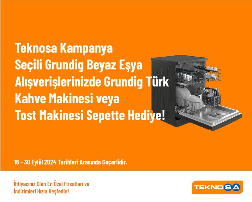 Teknosa Kampanya - Seçili Grundig Beyaz Eşya Alışverişlerinizde Grundig Türk Kahve Makinesi veya Tost Makinesi Sepette Hediye!