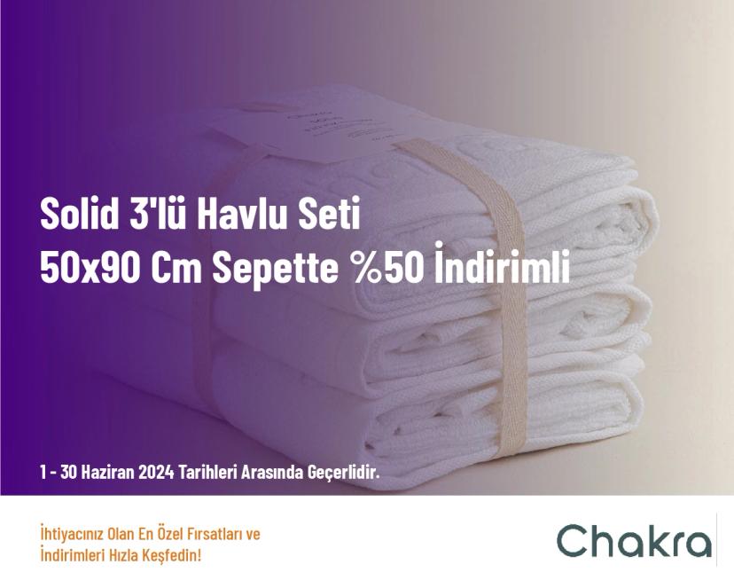 Chakra İndirim - Solid 3'lü Havlu Seti 50x90 Cm Sepette %50 İndirimli