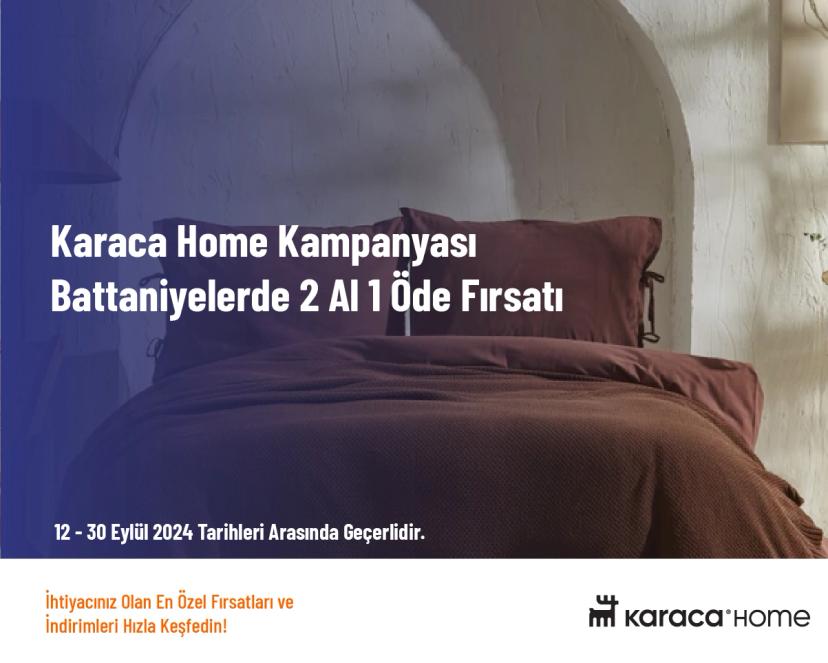 Karaca Home Kampanyası - Battaniyelerde 2 Al 1 Öde Fırsatı