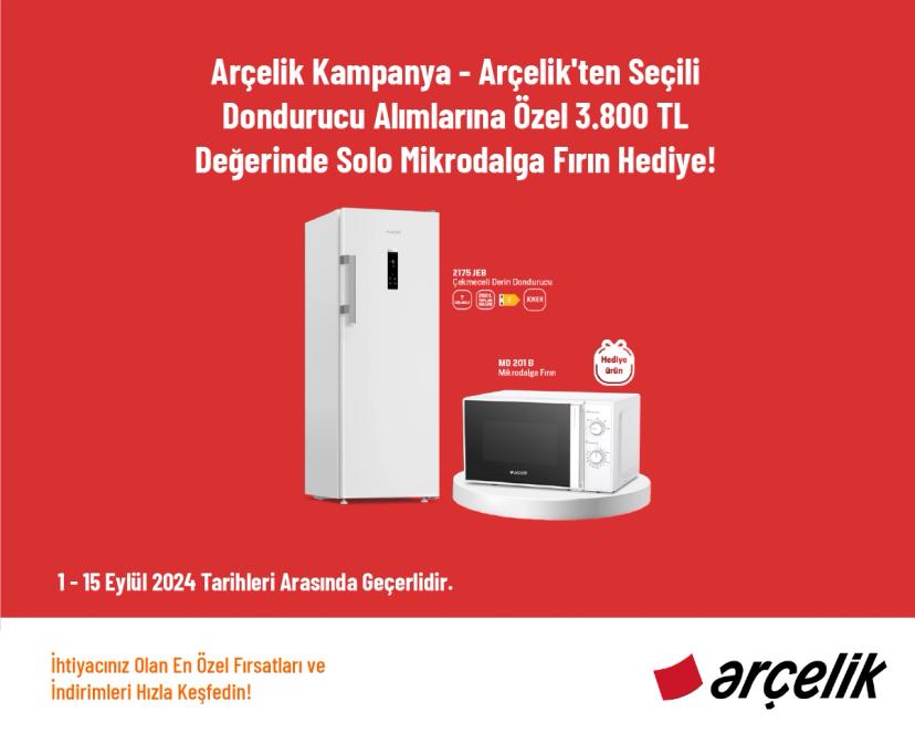 Arçelik Kampanya - Arçelik'ten Seçili Dondurucu Alımlarına Özel 3.800 TL Değerinde Solo Mikrodalga Fırın Hediye!