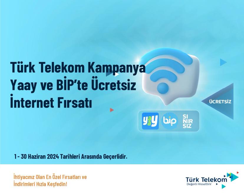 Türk Telekom Kampanya - Yaay ve BİP’te Ücretsiz İnternet Fırsatı