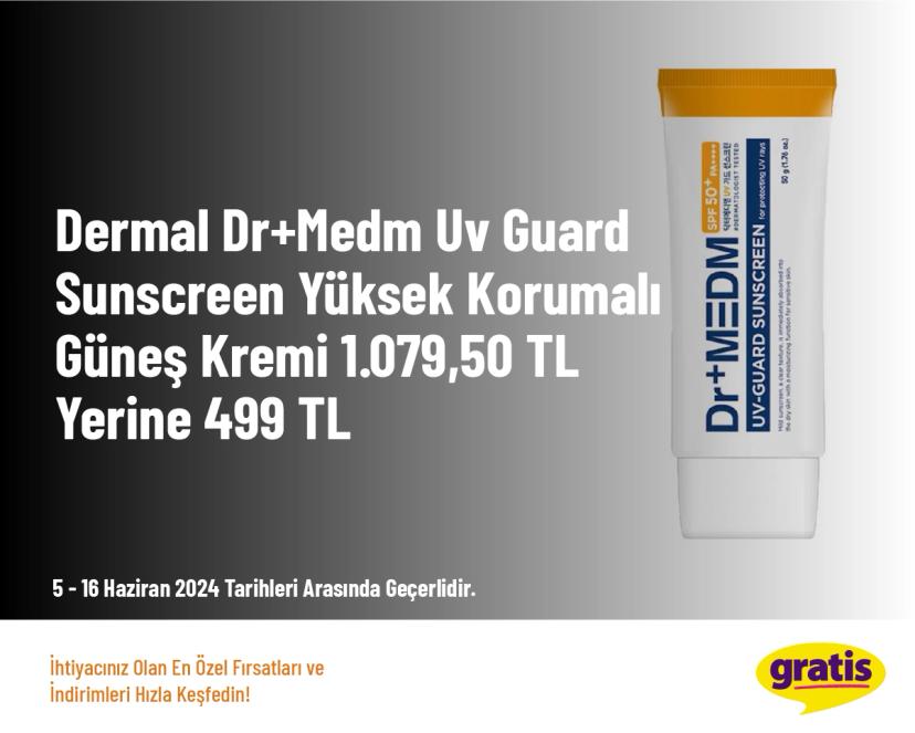Dermal Dr+Medm Uv Guard Sunscreen Yüksek Korumalı Güneş Kremi 1.079,50 TL Yerine 499 TL