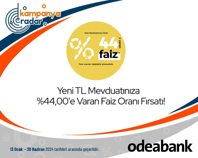 Odeabank Yeni TL Mevduatınıza %44,00'e Varan Faiz Oranı Fırsatı!