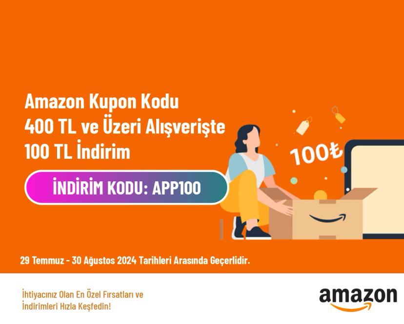 Amazon Kupon Kodu - 400 TL ve Üzeri Alışverişte 100 TL İndirim