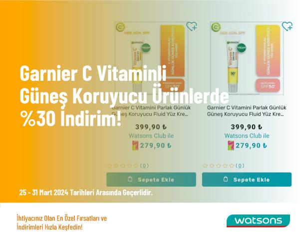 Garnier C Vitaminli Güneş Koruyucu Ürünlerde %30 İndirim