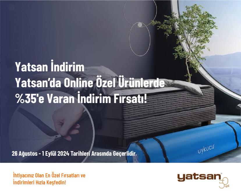 Yatsan İndirim - Yatsan’da Online Özel Ürünlerde %35'e Varan İndirim Fırsatı!