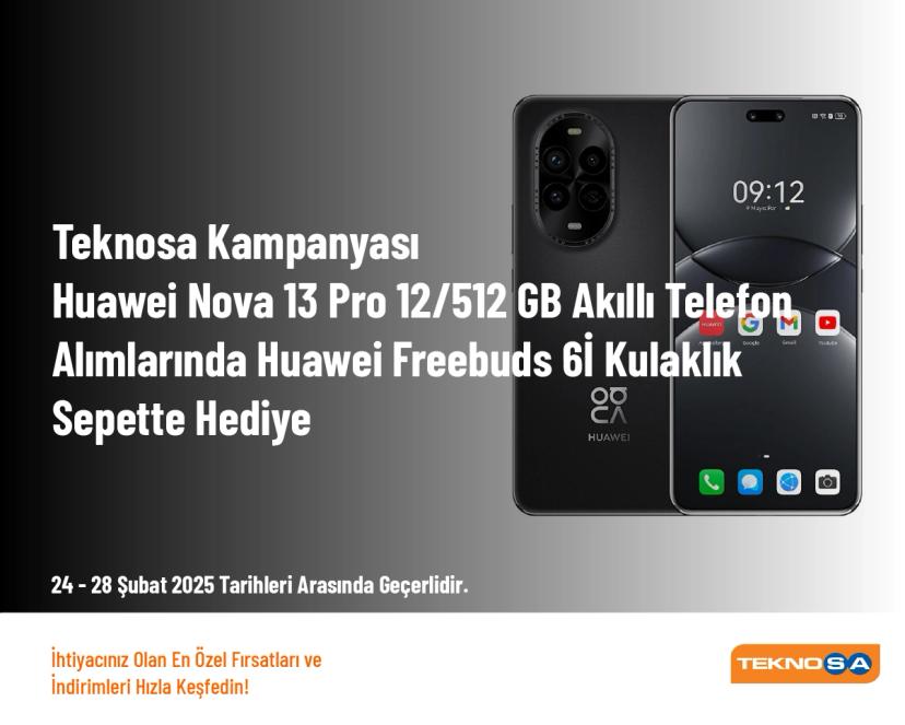 Teknosa Kampanyası - Huawei Nova 13 Pro 12/512 GB Akıllı Telefon Alımlarında Huawei Freebuds 6İ Kulaklık Sepette Hediye